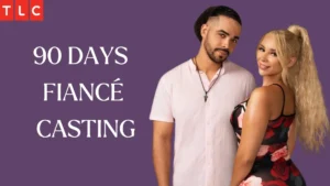 90 Days Fiancé Casting