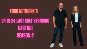 24 in 24 Last Chef Standing Casting