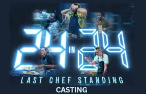 24 in 24 Last Chef Standing Casting