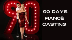 90 Days Fiancé Casting