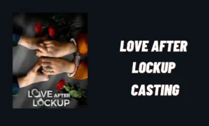 Love After Lockup Casting