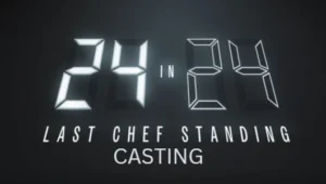 24 in 24 Last Chef Standing Casting