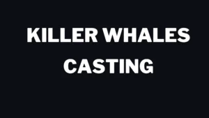 Killer Whales Casting