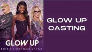 Glow Up Casting