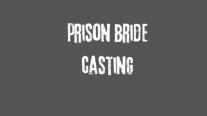 Prison Brides Casting