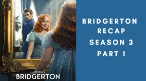 Bridgerton Recap