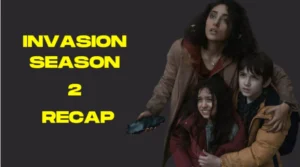 Invasion Season 2 Recap