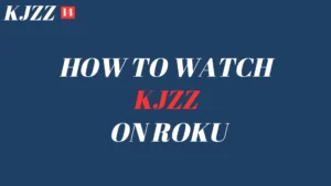 How To watch KJZZ on Roku