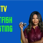 Get Cast in MTV’s Catfish 2024 Auditions: How to Apply