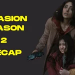 Invasion Season 2 Recap