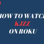 How To watch KJZZ on Roku