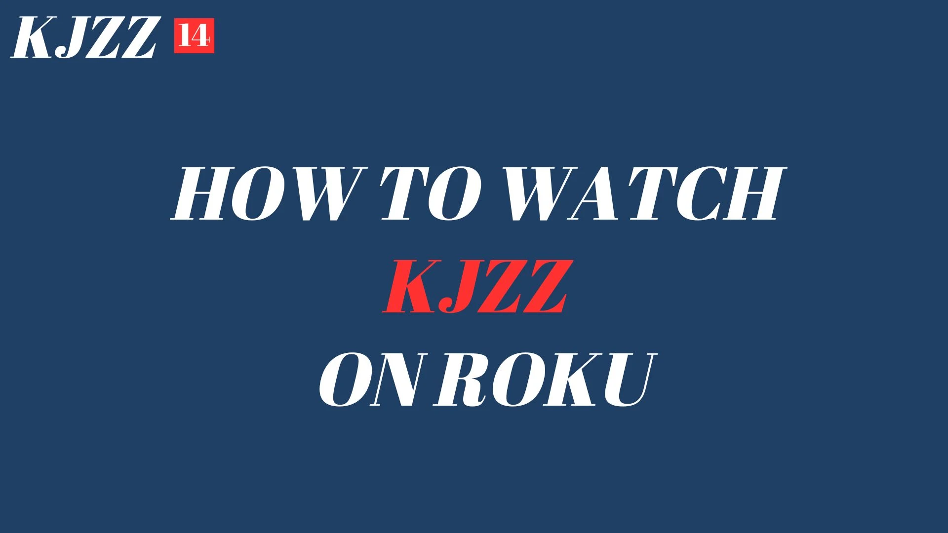 How To watch KJZZ on Roku